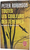 Toutes les couleurs des t&eacute;n&egrave;bres. Peter Robinson