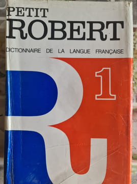 Petit Robert dictionnaire de la langue française. undefined