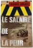 Le salaire de la peur. Georges Arnaud