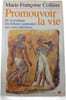 Promouvoir la vie. Marie-Fran&ccedil;oise Colli&egrave;re