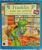Franklin veut un animal. Paulette Bourgeois Brenda Clark