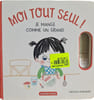 Moi tout seul ! Je mange comme un grand. Natascha Rosenberg