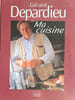 Depardieu Ma cuisine. Gerard Depardieu