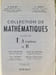 Collection de Math&eacute;matiques. E. Cossart  P. Th&eacute;ron  Andr&eacute; Roumanet  Jean-Louis Boursin  Pierre Th&eacute;ron  Marcelle Couturier