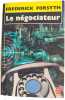 Le n&eacute;gociateur. FREDERICK FORSYTH