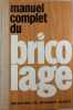 Manuel complet du bricolage. 