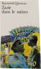 Zazie dans le m&eacute;tro. Raymond Queneau