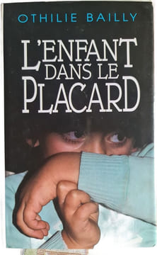 L'enfant dans le placard. OTHILIE BAILLY