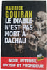 Le diable n'est pas mort &agrave; Dachau. Maurice Gouiran