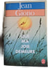 Que ma joie demeure. Jean Giono