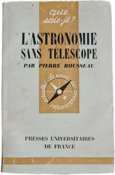 L'astronomie sans télescope. Pierre Rousseau