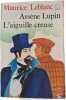Ars&egrave;ne Lupin l'aiguille creuse. Maurice Leblanc