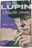 Ars&egrave;ne Lupin l'Aiguille creuse. Maurice Leblanc