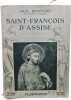 Saint-Fran&ccedil;ois d'Assise. Abel Bonnard