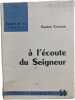 &Agrave; l'&eacute;coute du Seigneur. Gaston Courtois
