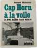 Cap Horn &agrave; la voile. Bernard Moitessier