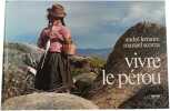 Vivre le P&eacute;rou. Andr&eacute; Lemaire  Manuel Scorza