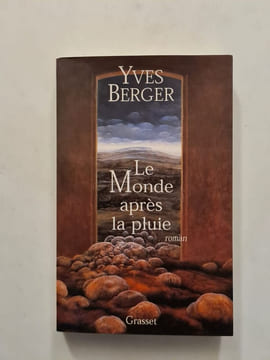 Le Monde après la pluie. Yves Berger
