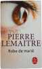 Robe de mari&eacute;. Pierre Lemaitre