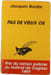 Pas de vieux os. Jacques Bardin