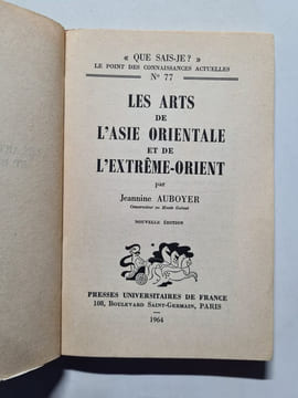 Les arts de l'Asie orientale et de l'Extrême-Orient. Jeannine Auboyer