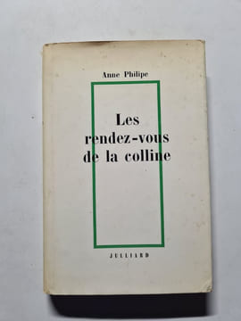 Les rendez-vous de la colline. Anne Philipe