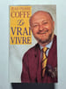Le vrai vivre. Jean-Pierre Coffe
