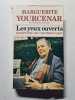 Les yeux ouverts. Marguerite Yourcenar