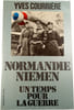 Normandie Niemen : Un temps pour la guerre. Yves Courri&egrave;re
