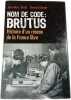 Nom de code: Brutus. Jean-Marc Binot Bernard Boyer