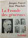 La Fronde des g&eacute;n&eacute;raux. Jacques Fauvet  Jean Planchais