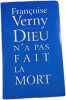 Dieu n'a pas fait la mort. Fran&ccedil;oise Verny