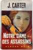 Notre Dame des Assassins. J. CARTER