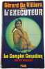 L'Ex&eacute;cuteur : Le Complot Canadien. G&eacute;rard De Villiers Don Pendleton