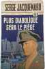Plus diabolique sera le pi&egrave;ge. Serge Jacquemard