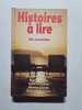 Histoires &agrave; lire. Martha Grimes Georges Simenon Jean Anglade Maeve Binchy Frances Fyfield Marie-Paul Armand
