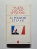 Le Pouvoir et la Vie. Valery Giscard d'Estaing