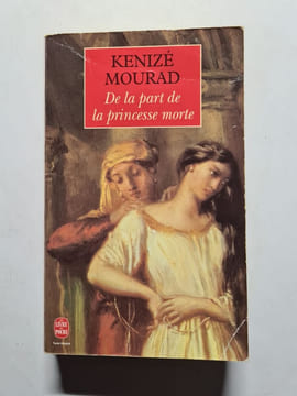 De la part de la princesse morte. KENIZÉ MOURAD