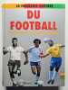 La fabuleuse histoire du football. Jacques Thibert  Jean-Philippe Retracker