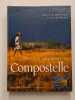 Sur les chemins de Compostelle. Yvon Bo&euml;lle Patrick Huchet