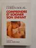 Comprendre et soigner son enfant. Docteur Julien Cohen-Solal