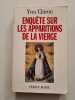 Enqu&ecirc;te sur les apparitions de la Vierge. Yves Chiron