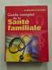 Guide complet de la Sant&eacute; familiale. Dr Miriam Stoppard