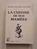 La cuisine de nos mam&eacute;es. Yves HOURS - Monique HOURS - Monique VEYRUN