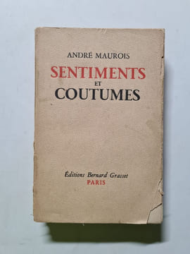 Sentiments et coutumes. ANDRE MAUROIS