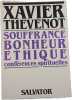 Souffrance Bonheur &Eacute;thique. Xavier Thevenot