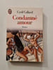 Condamn&eacute; amour. CYRIL COLLARD