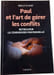 Paul et l'art de g&eacute;rer les conflits. ODILE FLICHY