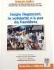 Sergio Regazzoni la solidarit&eacute; n'a pas de fronti&egrave;res. Fran&ccedil;ois Bellec
