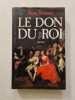 Le don du roi. Rose Tremain